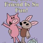 My New Friend Is So Fun! (An Elephant and Piggie Book)