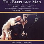 Laurent Petitgirard: Joseph Merrick, the Elephant Man (Opera de Nice, 2002)