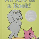 We Are in a Book! (An Elephant and Piggie Book)