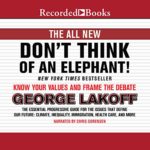 The All New Don’t Think of an Elephant!: Know Your Values and Frame the Debate